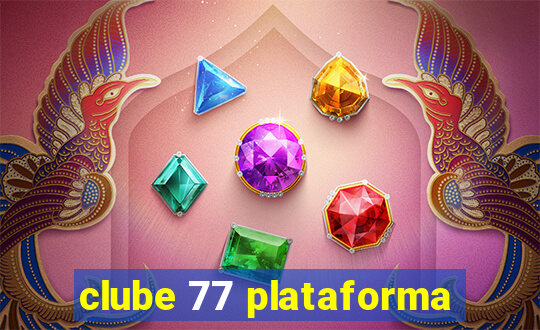 clube 77 plataforma